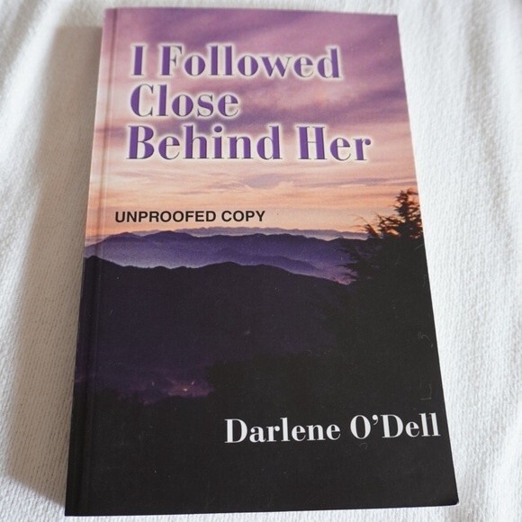 I Followed Close Behind Her Unproofed Copy by Darlene O'Dell - Picture 1 of 7